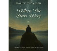 When The Stars Weep: poems for those who break and mend