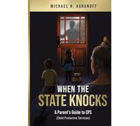 When the State Knocks: A Parent's Guide to CPS (Child Protective Services)