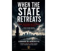 WHEN THE STATE RETREATS: Security, Freedom, and the Future of Democracy