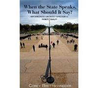When The State Speaks What Should It Say Corey Brettschneider, (Auteur)