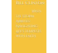 When the Storm Arrives: Navigating Life's Tempests with Faith.
