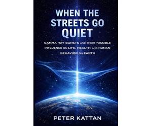 When The Streets Go Quiet: Gamma Ray Bursts and Their Possible Influence on Life, Health, and Human Behavior on Earth