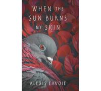 When the Sun Burns My Skin