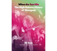 When the Sun Hits The High-Volume History of Shoegaze - Eli Enis - St. martin's press - ebook (ePub) - Livre