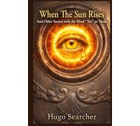 When the Sun Rises - and Other Stories with the Word "The" in Them