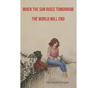 When the Sun Rises Tomorrow the World Will End