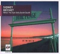 When The Sun Sets Stop And Go South - Sidney Bechet CD Edel