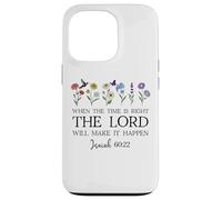 When The Time Right The Lord Will Make Happen Isaiah 60:22 Coque pour iPhone 13 Pro