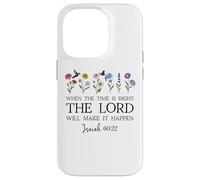 When The Time Right The Lord Will Make Happen Isaiah 60:22 Coque pour iPhone 14 Pro