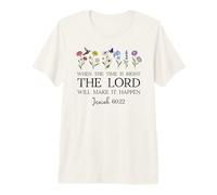 When The Time Right The Lord Will Make Happen Isaiah 60:22 T-Shirt Haut de Gamme