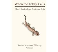 When the Tokay Calls: Short Stories from Southeast Asia