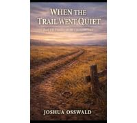 WHEN THE TRAIL WENT QUIET: Frontier on the Chisholm Trail - Book VII
