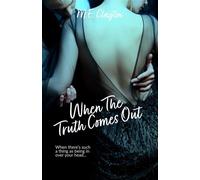 When the Truth Comes Out The When The Series, #3 - M.E. Clayton - M.E. Clayton - ebook (ePub) - Livre