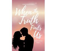 When the Truth Finds Us Unseen, #4 - Amber Everly - Amber Everly - ebook (ePub) - Livre