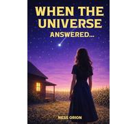 When the Universe Answered…