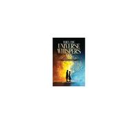 When The Universe Whispers 'yes': Symbolizing Connection Through Lifetimes Paperback Book By Holly Flame Maxey
