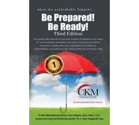 When The Unthinkable Happens...Be Prepared! Be Ready! Third Edition