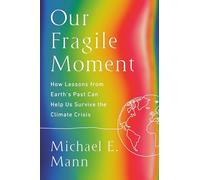 When The War Was Over: How Lessons from Earth's Past Can Help Us Survive the Climate Crisis