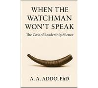 When the Watchman Won't Speak: The Cost of Leadership Silence