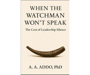 When the Watchman Won't Speak: The Cost of Leadership Silence