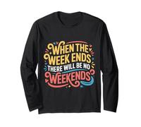 When The W nds There Will Be No Weekends - Manche Longue