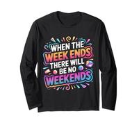 When The W nds There Will Be No Weekends - Manche Longue