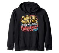 When The W nds There Will Be No Weekends - Sweat à Capuche