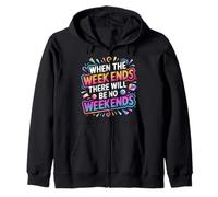When The W nds There Will Be No Weekends - Sweat à Capuche