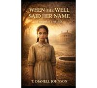 When the Well Said Her Name: A Prequel to THELMA