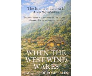 When the West Wind Wakes: A Cozy Magical Island Fantasy
