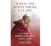When the White Smoke Clears: A Guide to Pope Leo XIV's Early Days