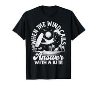 When The Wind Calls Answer with a Kite T-Shirt