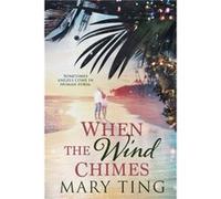 When the Wind Chimes Volume 1 by Mary Ting Mary Ting (Auteur)