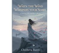 When the Wind Whispers Your Name: A Memory of Love and Loss, for You