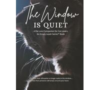 When the Window is Quiet: A Pet Loss Companion for Cat Lovers