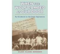 When the Wolf Camped at Our Door by Aileen Kilgore Henderson Aileen Kilgore Henderson (Auteur)