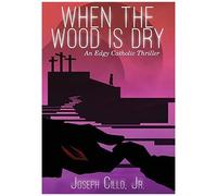 When The Wood Is Dry