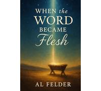 When The Word Became Flesh