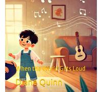 When the World Gets Loud: A comfort book for toddlers who find the world a little loud