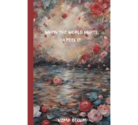 When The World Hurts, I Feel It
