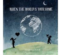 When the World is Your Home