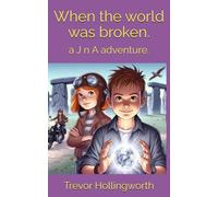 When the world was broken.: a J n A adventure.