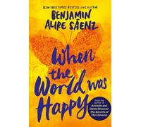 When the World Was Happy - Benjamin Alire Sáenz - Simon & Schuster Children's UK - ebook (ePub) - Livre