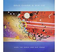 When The World Was Our Friend