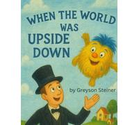 When The World Was Upside Down
