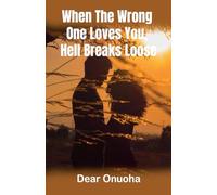 When The Wrong One Loves You, Hell Breaks Loose