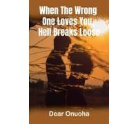 When The Wrong One Loves You, Hell Breaks Loose