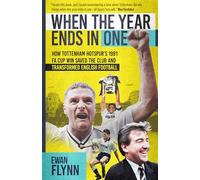 When the Year Ends in One: How Winning the 1991 Fa Cup Saved Tottenham Hotspur and Transformed English Football