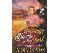 When Their Arranged Marriage Blooms In The West: A Western Historical Romance Book