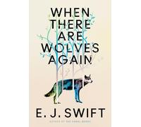 When There Are Wolves Again: "One Of The Best Science Fiction Novels Of 2025" The Guardian on this Breathtaking Novel of Hope